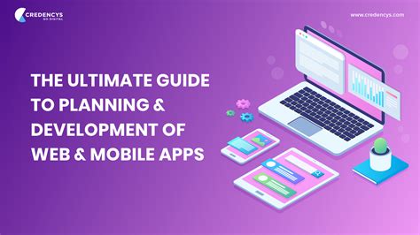 The Ultimate Guide To Web And Mobile App Development Planning