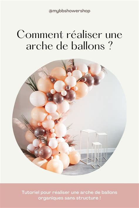 Comment Faire Une Arche De Ballons Organiques Facile Arche Ballon