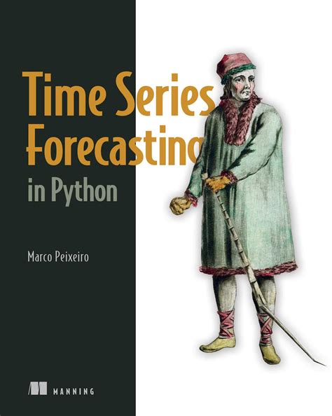 Time Series Forecasting In Python Book By Marco Peixeiro Official Publisher Page Simon