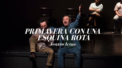 Titpm Roberto Poblete Teatro Ictus Primavera Con Una Esquina