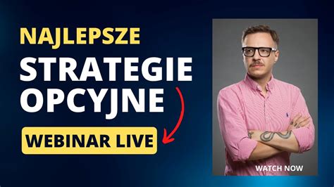 Najlepsze strategie opcyjne nagranie live zaproszenie na zajęcia