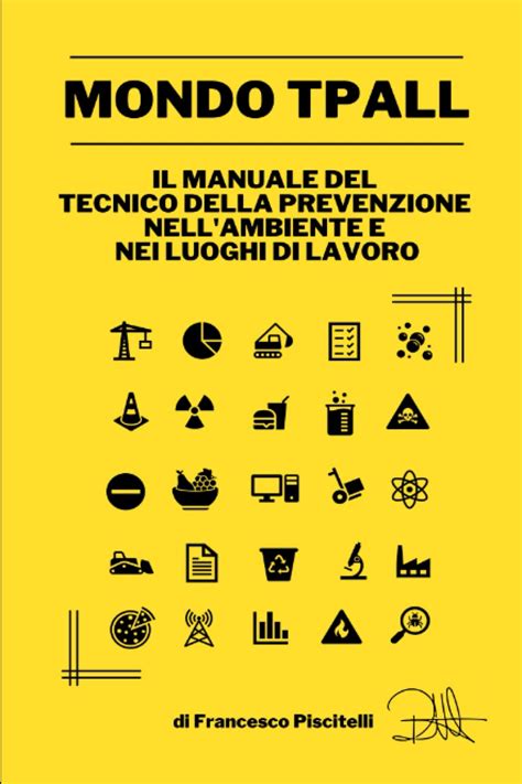 Mondo Tpall Il Manuale Del Tecnico Della Prevenzione Nell Ambiente E