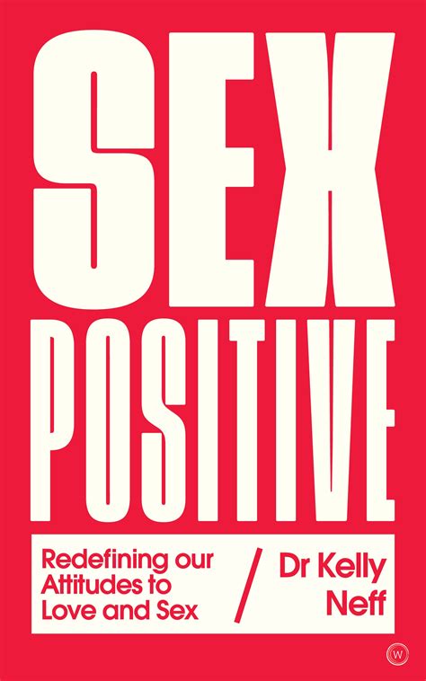 Sex Positive By Dr Kelly Neff Penguin Books New Zealand