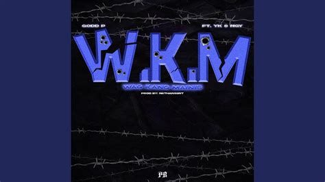 W K M Feat Yk And Ngy Youtube