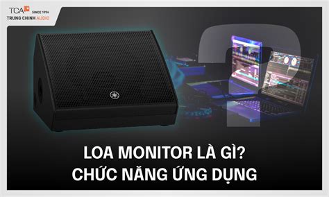 loa monitor la gi chuc nang va ung dung cua loa monitor