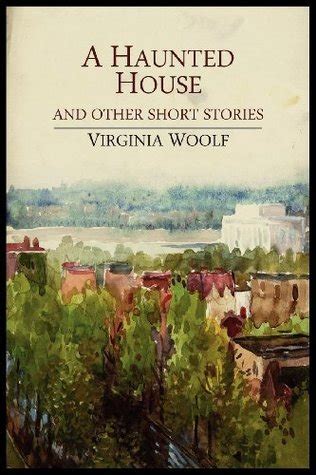 A Haunted House Virginia Woolf