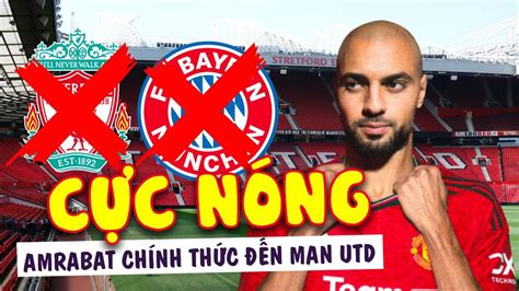 Tin C C N Ng Man Utd Chi U M Th Nh C Ng Sofyan Amrabat Youtube