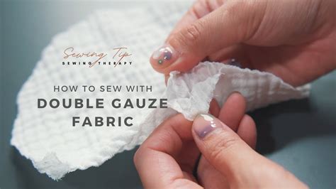 How To Sew With Double Gauze Fabric Sewing Therapy Tips Tricks