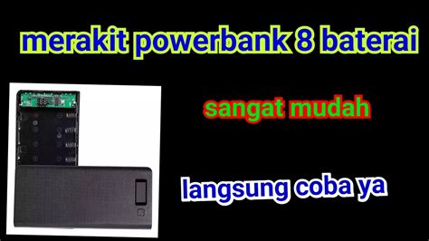 Cara Merakit Power Bank Sendiri Mah Pakai Baterai Bekas Leptop