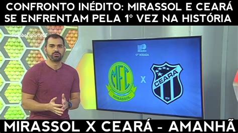 GLOBO ESPORTE CE CONFRONTO INÉDITO MIRASSOL E CEARÁ SE ENFRENTAM