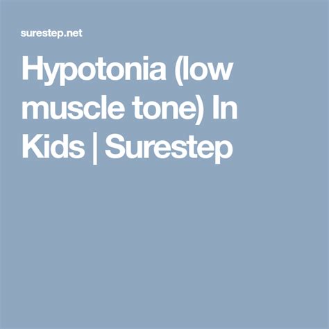 Hypotonia (low muscle tone) In Kids | Surestep | Low muscle tone ...