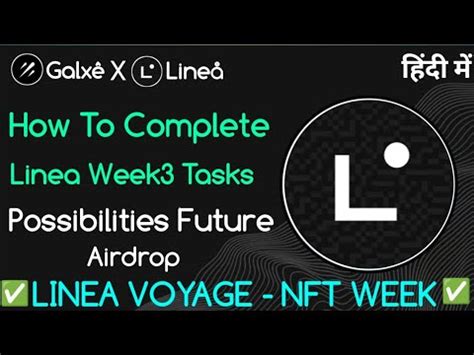 Linea Voyage Week 3 Task Live How To Complete Linea X Galxe Week 3