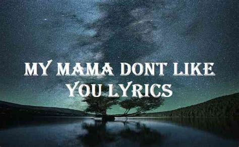 My Mama Dont Like You Lyrics Justin Bieber