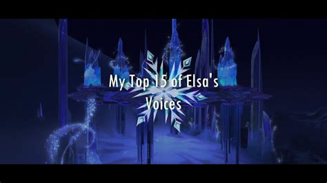 My Top Of Elsa S Voices Frozen Youtube