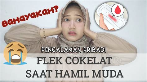 Cerita Flek Saat Hamil Muda Trimester Pengalaman Pribadi Youtube