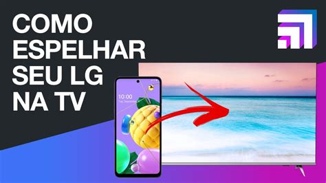 Como Espelhar O Celular Na Tv Lg Antiga - COMO ESPELHAR A TELA DO CELULAR LG NA TV (SEM ROOT) - YouTube