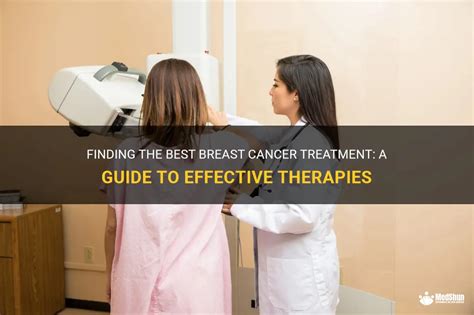 Finding The Best Breast Cancer Treatment: A Guide To Effective ...