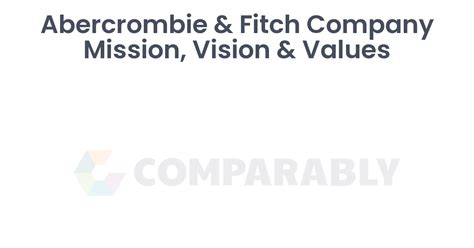 abercrombie fitch company mission vision values comparably