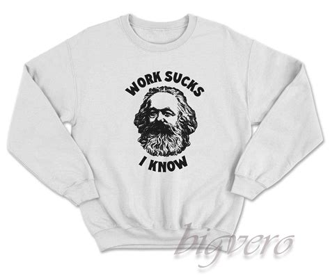 Shop Now! Work Sucks I Know Sweatshirt Size S-3XL | Big Vero