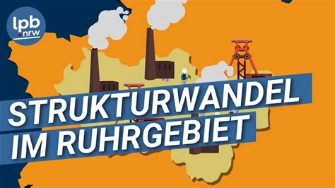 Strukturwandel Im Ruhrgebiet Youtube