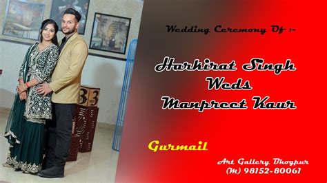 LIVE WEDDING HARKIRAT SINGH WEDS MANPREET KAUR GURMAIL ART STUDIO