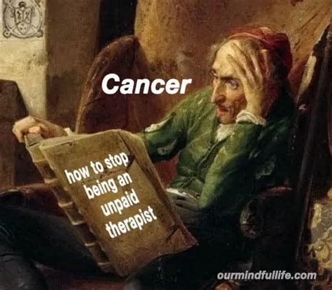 33 Funny Cancer Memes That Reveal The Untold Truth Of Cancerians