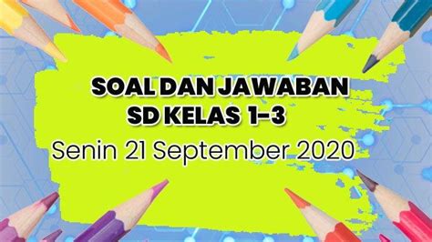 Soal Dan Jawaban Tvri Sd Kelas Senin September Belajar