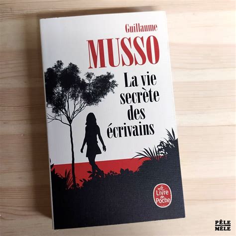 Guillaume Musso La Vie Secrète des Écrivains LE LIVRE DE POCHE