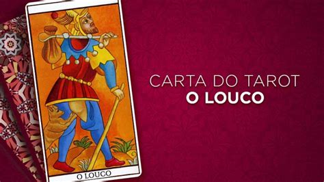 O Louco Significado No Tarot Amor Dinheiro Saúde E Mais Tarotfarm