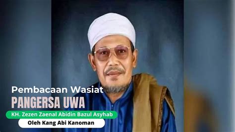 Pembacaan Wasiat Pangersa Uwa Kh Zezen Zaenal Abidin Bazul Asyhab