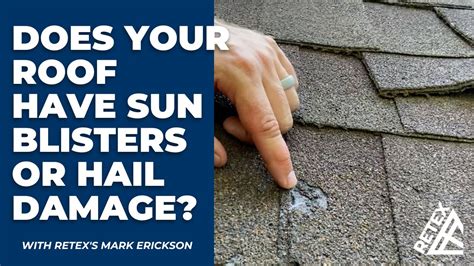 Does Your Roof Have Sun Blisters Or Hail Damage YouTube