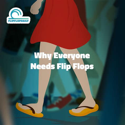 Why Everyone Needs Flip Flops