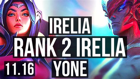 Irelia Vs Yone Top Rank 2 Irelia Rank 7 Godlike 15 5 14 Euw