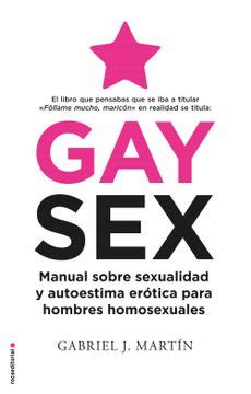 Libro Gay Sex Manual Sobre Sexualidad Y Autoestima Erótica Para Hombres Homosexuales Gay Sex