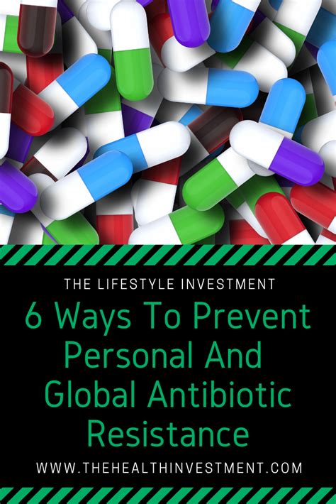 6 Ways To Prevent Personal And Widespread Antibiotic Resistance