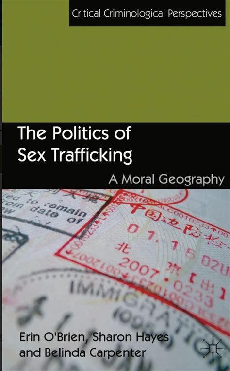 The Politics Of Sex Trafficking A Moral Geography Critical Criminological Perspectives Series