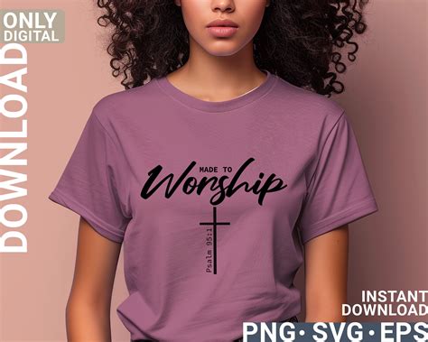 Made To Worship Svg Png Worship Svg Psalm Svg Png Christian Svg Shirt Christian Cut File