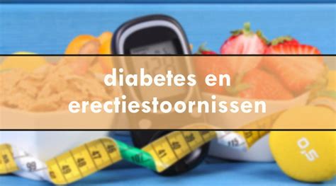 Diabetes En Erectiestoornissen Hoe Beheren