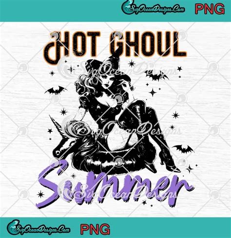 Hot Ghoul Summer Witch Halloween Png Summerween Gift Png Clipart
