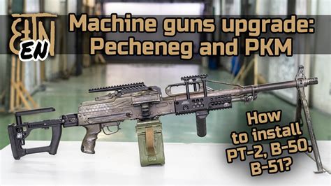 Pkp Pecheneg And Pkm Machine Guns Modernization How To Install Pt 2 B 50 B 51 Rk 2 B 25u