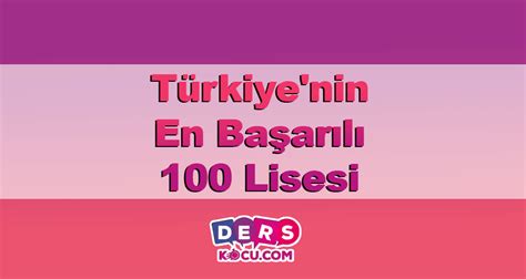 Türkiye nin En Başarılı 100 Lisesi Ders Koçu Bilgi Platformu