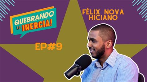 Quebrando La Inercia 9 Félix Nova Hiciano YouTube