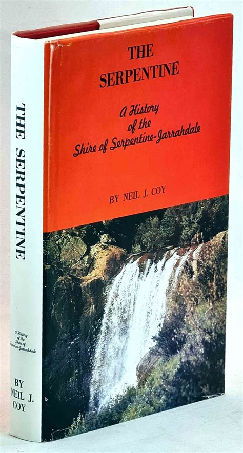 The Serpentine A History Of The Shire Of Serpentine Jarrahdale Neil