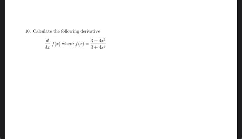 Solved 10 Calculate The Following Derivative Dxdf X Where