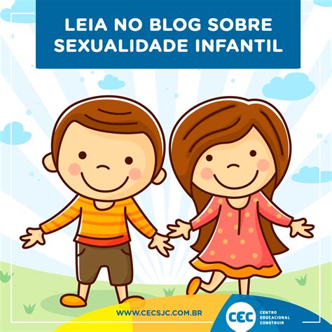 Comportamento Infantil 7 8 Anos Sexualidade - Sexualidade Infantil - Centro Educacional Construir CEC