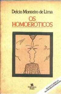 Os Homoer Ticos Os Gay E L Sbicas Na Sociedade Brasileira Delcio Monteiro De Lima Sebo E
