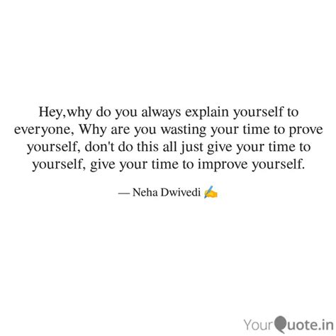 Hey Why Do You Always Exp Quotes Writings By Neha Dwivedi