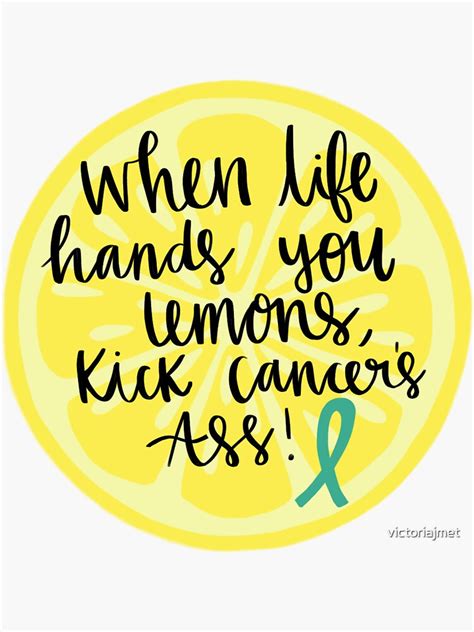 When Life Hands You Lemons Kick Cancers Ass Sticker For Sale By