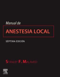 MANUAL DE ANESTESIA LOCAL 7ª ED STANLEY F MALAMED Casa del Libro