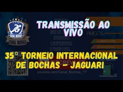 Transmissão ao Vivo 35 Torneio Internacional de Bochas Jaguari